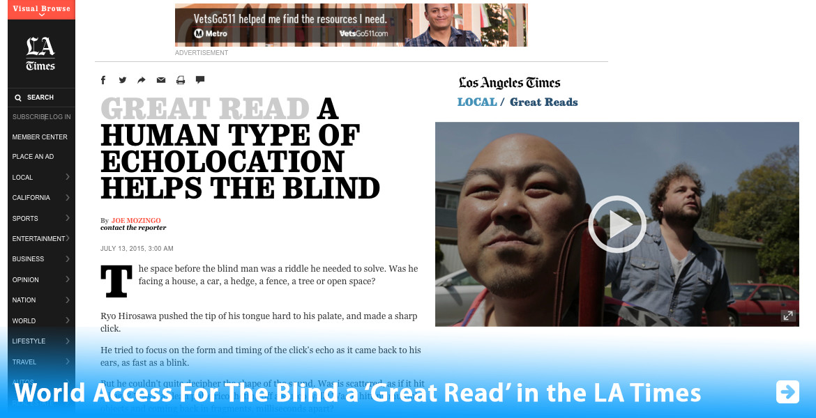 Front page of the L.A. Times: Perceptual Navigation Instructor, Brian Bushway, stands behind one of our students, Ryo Hirosawa, who traveled from Japan for FlashSonar training. Headline Reads: “Great Read - A Human Type Of Echolocation Helps the Blind.” By Joe Mozingo. Click for the article.